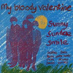 My Bloody Valentine : Sunny Sundae Smile